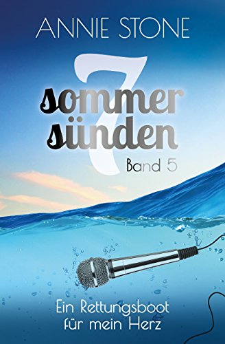 Ein Rettungsboot für mein Herz: Liebesroman (Sieben Sommersünden 5) (German Edition)