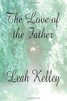 The Love of the Father 1452843864 Book Cover