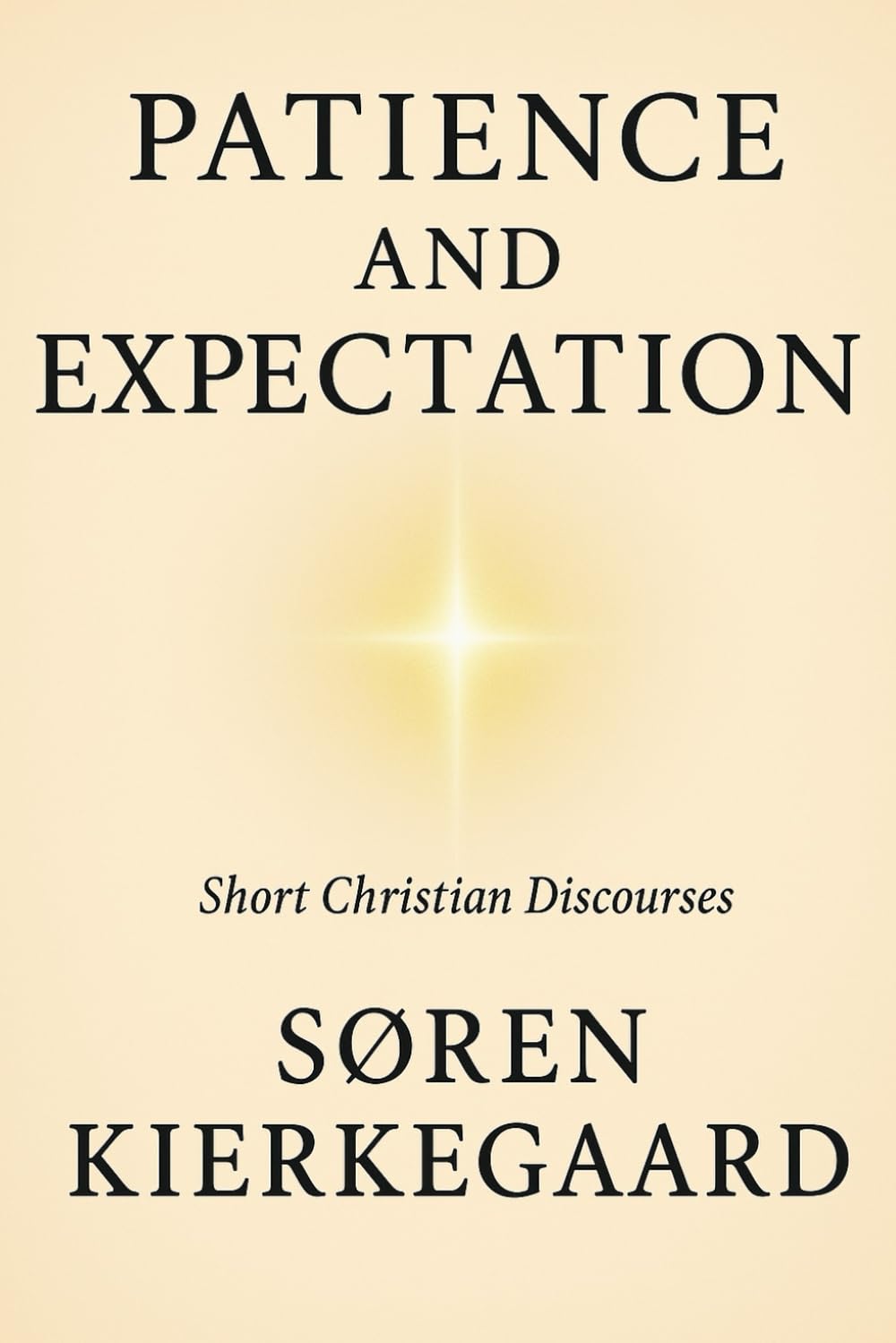 Patience and Expectation (Kierkegaard: Short Christian Discourses)