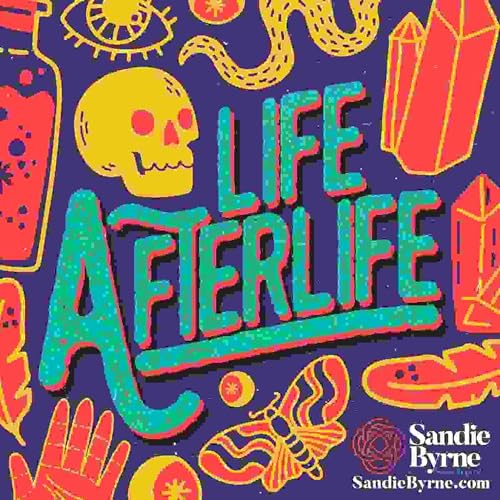 Life Afterlife Podcast Por Sandie Byrne arte de portada