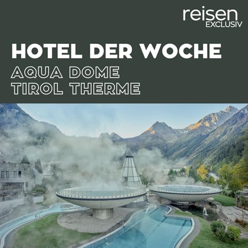Österreich: AQUA DOME – Tirol Therme Längenfeld cover art