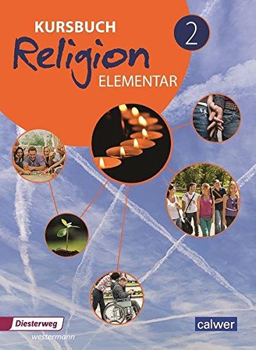 Kursbuch Religion Elementar 2 - Neuausgabe: Arbeitsbuch für den Religionsunterricht im 7./8. Schuljahr, Schülerband