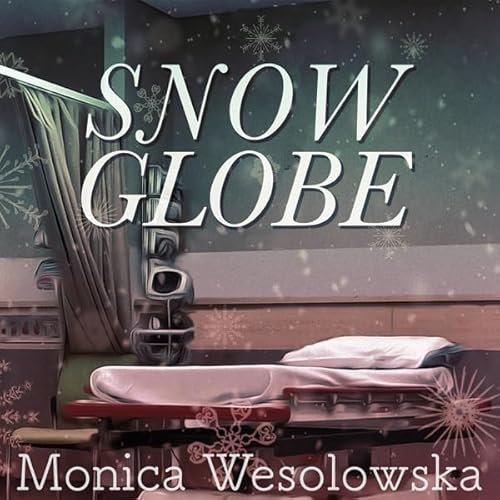 Snow Globe Audiolibro Por Monica Wesolowska arte de portada