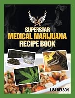 Superstar Medical Marijuana Recipe Book 1495807754 Book Cover