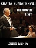 Khatia Buniatishvili & Zubin Mehta: Liszt & Beethoven