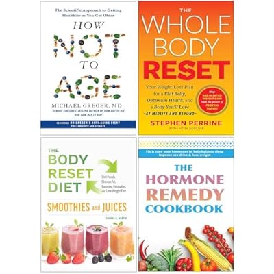 How Not to Age, The Whole Body Reset, The Body Reset Diet Smoothies & The Hormone Remedy Cookbook 4 Books Collection Set