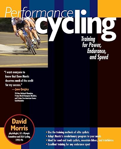 Performance Cycling : Training for Power, Endurance, and Speed