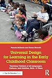 Universal Design for Learning in the Early Childhood Classroom: Teaching Children of all Languages, Cultures, and Abilities, Birth  8 Years