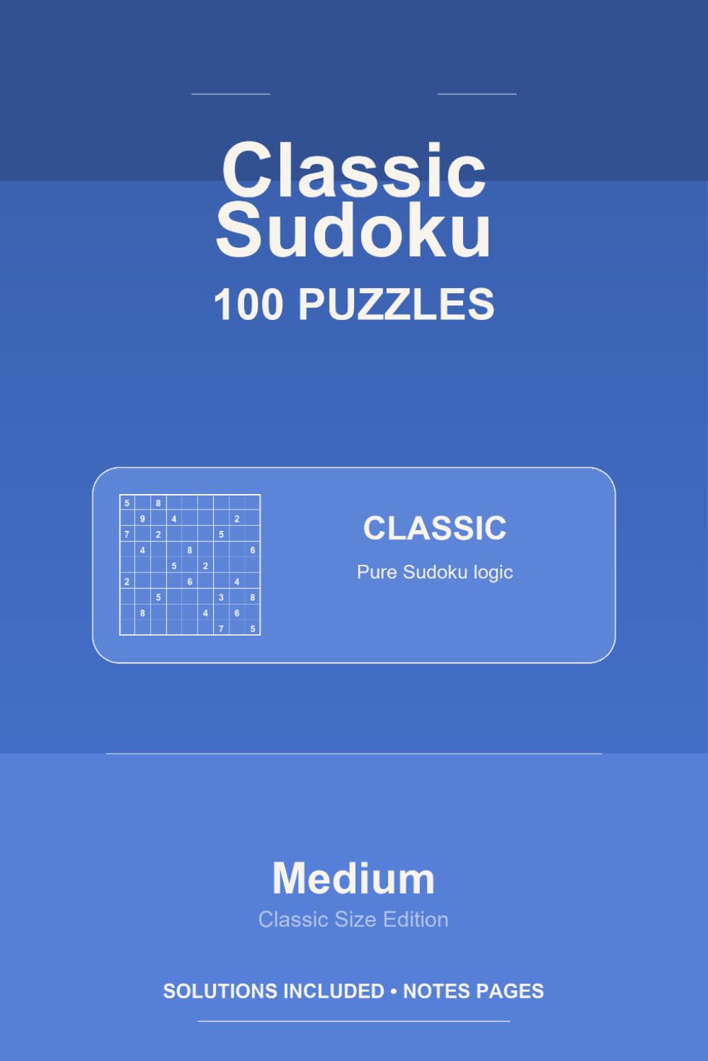 Classic Sudoku - 100 Medium Puzzles - VOL1: 100 Puzzles - 6x9 (Sapiver Press Sudoku Series)