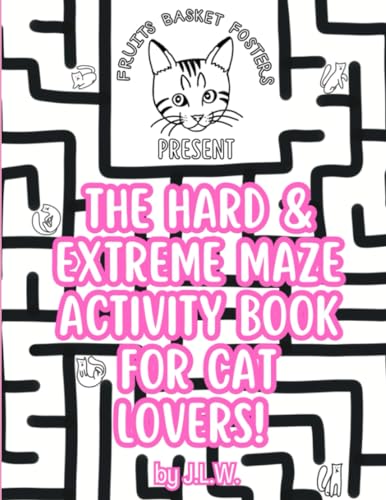 The Hard & Extreme Maze Activity Book for Cat Lovers (The Fruits Basket Fosters Maze Activity Books for Cat Lovers)