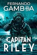 CAPITÁN RILEY: Premio Eriginal Books: Mejor Novela de Aventura. (Las aventuras del capitán Riley nº 1)