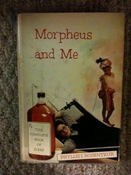 Hardcover Morpheus and me;: The complete book of sleep Book
