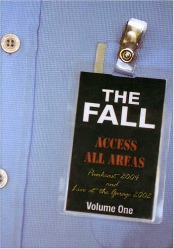 The Fall - Access All Areas: Punkcast 2004 and Live at the Garage 2002