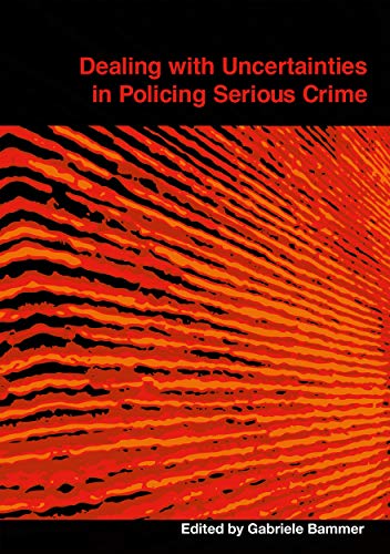Dealing with Uncertainties in Policing Serious Crime