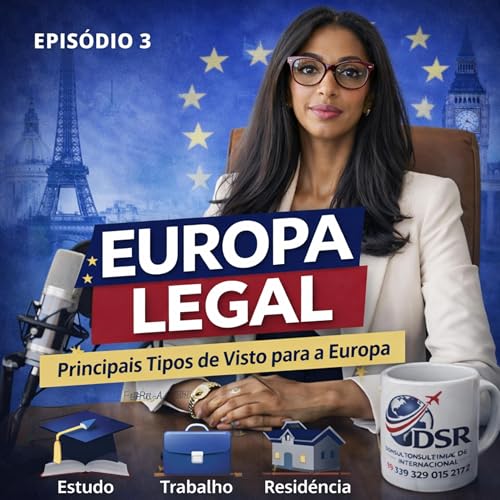 EPIS&Oacute;DIO 3 &ndash; Principais Tipos de Visto para a Europa: Estudo, Trabalho e Resid&ecirc;ncia