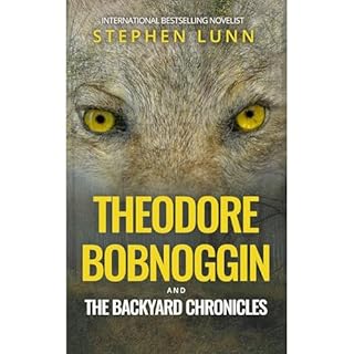 Theodore Bobnoggin and The Backyard Chronicles Audiolibro Por Stephen Lunn arte de portada
