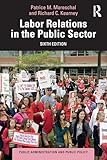 Labor Relations in the Public Sector (Public Administration and Public Policy)