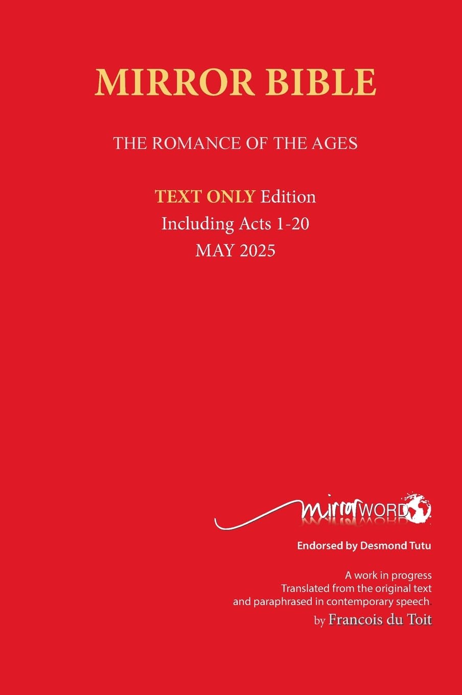 Hardback AUGUST 2025 Edition TEXT ONLY Mirror Bible Including ACTS 1-24 [Without Commentary & Study notes]