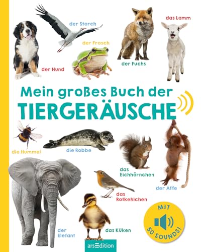 Mein großes Buch der Tiergeräusche: Mit 50 Sounds | Hochwertiges Soundbuch mit realistischen Tierstimmen für Kinder ab 2 Jahren (Mein großes Geräuschebuch)
