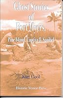 Ghost Stories of Fort Myers, Pine Island, Capita & Sanibel 0984632115 Book Cover