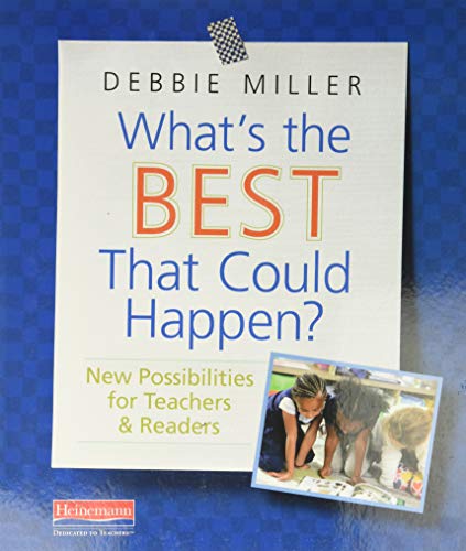 What's the Best That Could Happen?: New Possibilities for Teachers & Readers What's the Best That Could Happen?: New Possibilities for Teachers & Readers