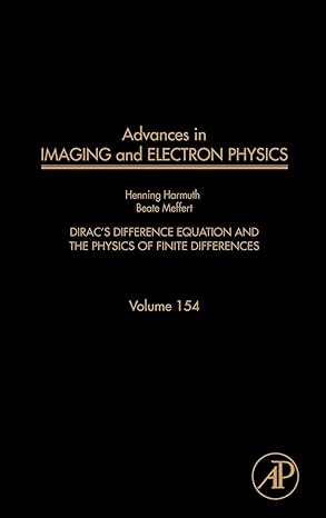 Advances in Imaging and Electron Physics: Dirac's Difference Equation and the Physics of Finite Differences (Volume 154) (Advances in Imaging and Electron Physics, Volume 154)-Wow! eBook