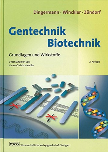Gentechnik - Biotechnik: Lehrbuch und Kompendium für Studium und Praxis Gentechnik - Biotechnik: Lehrbuch und Kompendium für Studium und Praxis