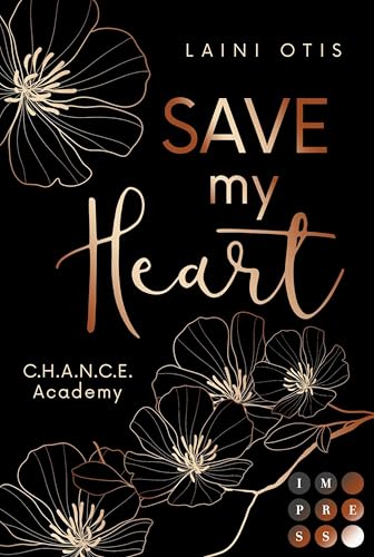 Save my Heart (C.H.A.N.C.E. Academy 2): Emotionale Friends to Haters to Lovers Romance zwischen einem Ausbilder und seiner Trainee (German Edition)