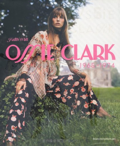 PDFダウンロード OSSIE CLARK ロマンティック・キングダム 1965-1974 バイ