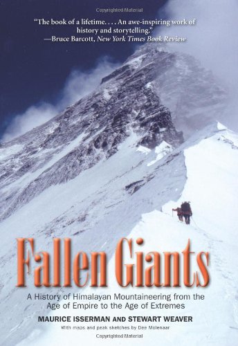 Fallen Giants: A History of Himalayan Mountaineering from the Age of Empire to the Age of Extremes Fallen Giants: A History of Himalayan Mountaineering from the Age of Empire to the Age of Extremes