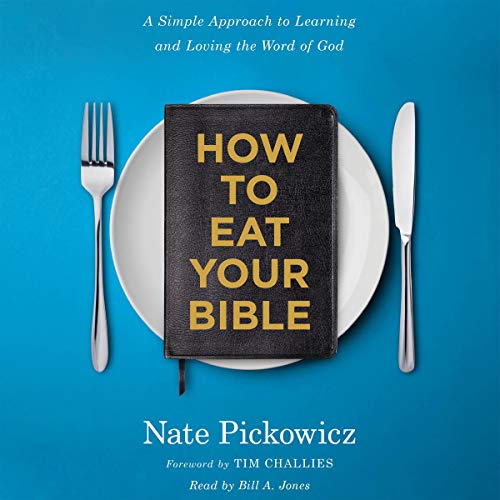 How to Eat Your Bible A Simple Approach to Learning and