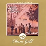 Classic Gold: Take Me Back: Andrae Crouch and the Disciples Classic Gold: Take Me Back: Andrae Crouch and the Disciples