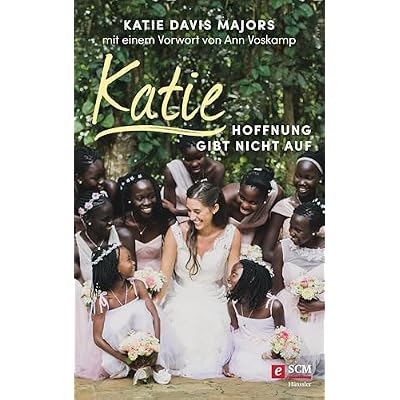 Katie &ndash; Hoffnung gibt nicht auf