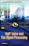  VoIP Voice and Fax Signal Processing by Sivannarayana Nagireddi (2008-09-29)