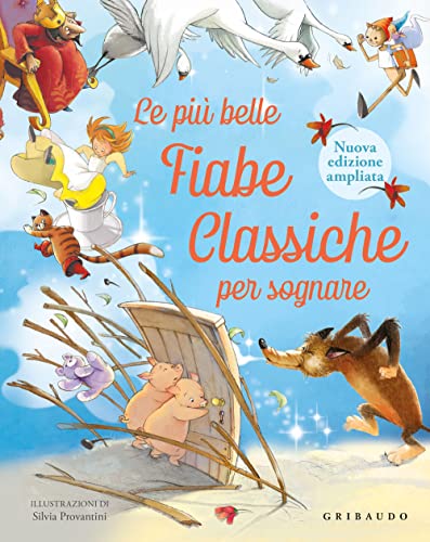  Le più belle fiabe classiche per sognare. Nuova ediz.