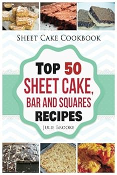 Paperback Sheet Cake Cookbook: Top 50 Sheet Cake, Bar and Squares Recipes Book