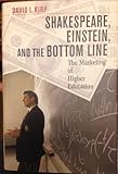 Shakespeare, Einstein, and the Bottom Line: The Marketing of Higher Education