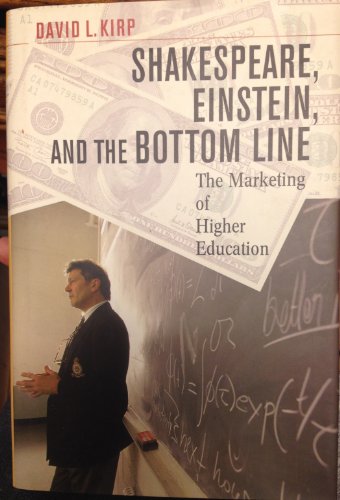 Shakespeare, Einstein, and the Bottom Line: The Marketing of Higher Education