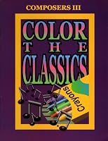 Color The Classics: Composers III 1881153169 Book Cover