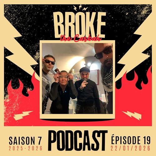 Broke The Casbah #270 : 22 janvier 2026