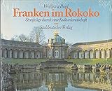 Franken im Rokoko. Streifzüge durch eine Kulturlandschaft