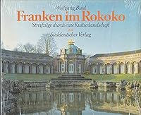 Franken im Rokoko: Streifzüge durch eine Kulturlandschaft 3799164286 Book Cover