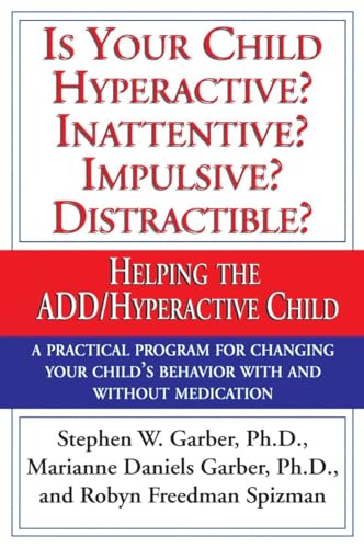 Is Your Child Hyperactive? Inattentive? Impulsive? Distractible?: Helping the ADD/Hyperactive Child