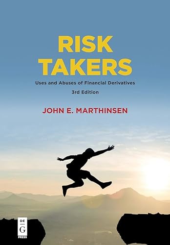 Risk Takers: Uses and Abuses of Financial Derivatives