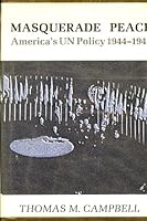 Masquerade peace: America's UN policy, 1944-1945 0873070623 Book Cover