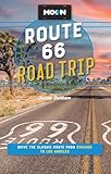 Moon Route 66 Road Trip: Drive the Classic Route from Chicago to Los Angeles (Moon Road Trip Travel Guide)