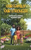 Our Family, Our Strength 0998335037 Book Cover