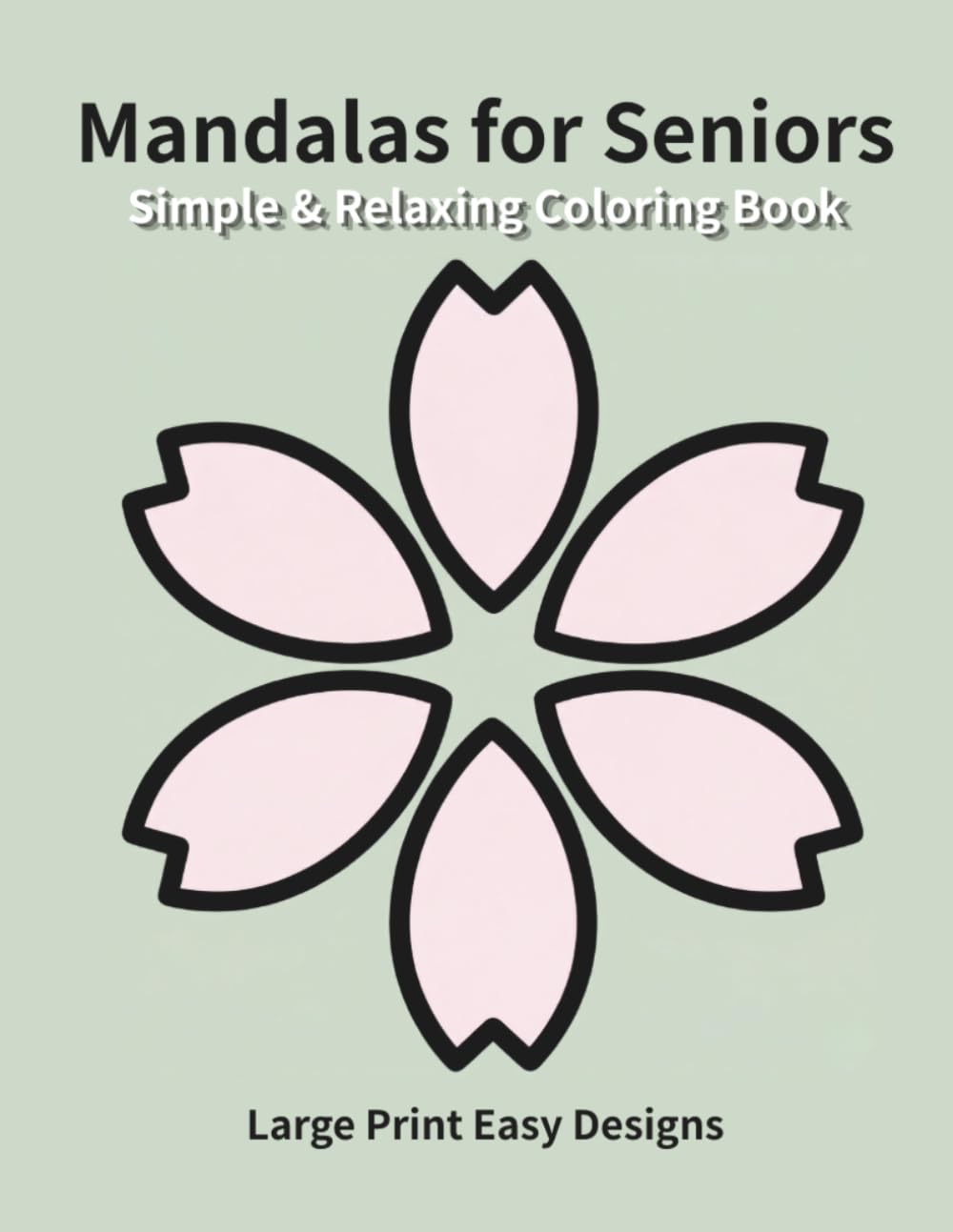 Simple & Relaxing Mandalas for Seniors: Large Print Easy Designs