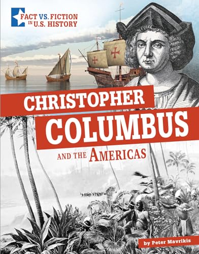 Christopher Columbus and the Americas (Fact Vs. Fiction in U.s. History)