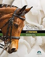 50 Q&A about Parasitic Infections of Horses 841722582X Book Cover